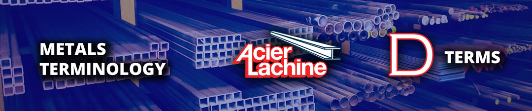 The D Terms of Metals Terminology by Acier Lachine