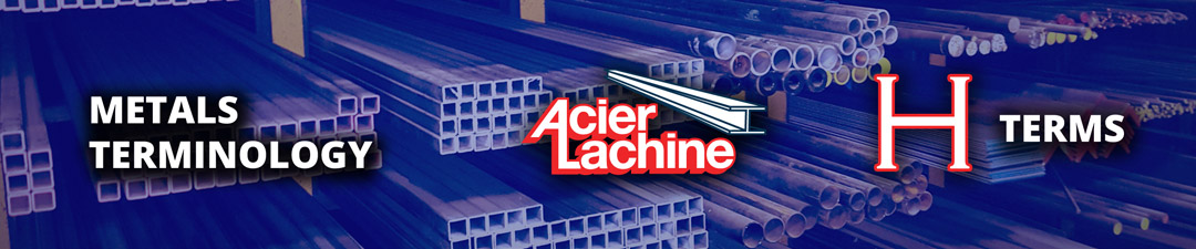 The H Terms of Metals Terminology by Acier Lachine